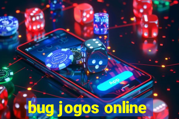 bug jogos online